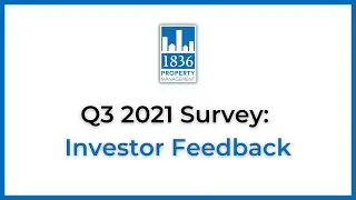 Quick Look: Q3 2021 Investor Survey Feedback  |  1836 Property Management