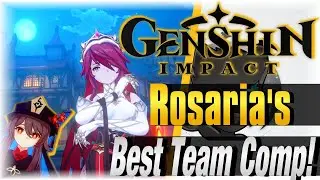 Rosaria's Best Team Comp! (Crit Rate For Everyone!!!) | Genshin Impact | [ROSARIA Breakdown]