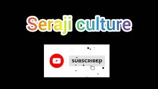 🙏🙏channel Subscribe vedio।।।🙏🙏#seraji culture।।।