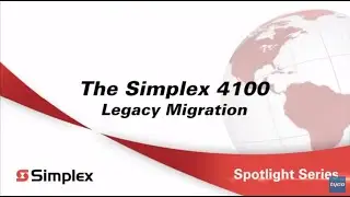 Simplex Spotlight Series Video - Simplex 4100 legacy migrations