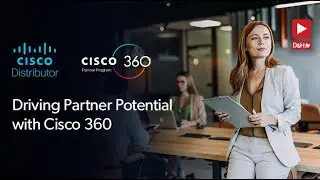 DHTV Live: Driving Partner Potential with Cisco 360