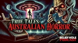 Horror Down Under: The Pilliga Leg Collector, Deadly Yowies, and Australian UFO Abduction | 6 11