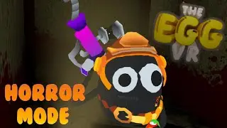 Checking Out HORROR Mode in EGG VR