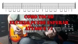 Como tocar El cielo puede esperar de Attaque 77 I tabs