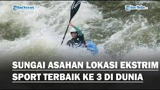 Sungai Asahan Masuk Peringkat 3 Dunia Olahraga Ekstrem Sport, Atlet Olimpiade Tokyo Kagum