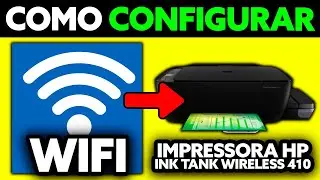 Como Configurar o Wifi da Impressora HP Ink Tank Wireless 410 (2025) - Passo a Passo
