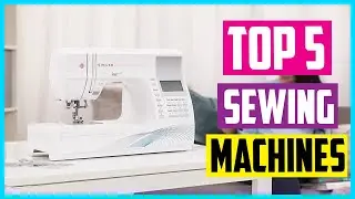 ✅Top 5  Best Sewing Machines 2022 Reviews