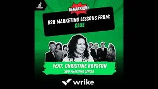 Clue: B2B Marketing Lessons on Creating a Cult Classic with Chief Marketing Officer at Wrike, Chr...