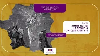EP051: John 1:2-18: Is Jesus a 