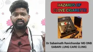 HAZARDS OF CLOVE CIGARETTE #drsabari #pulmonologist #clovecigarettes  #quitsmoking #quitsmoking
