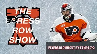 The Press Row Show Post Game: Flyers Blown Out By the Lightning 7-2