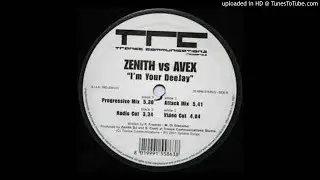 Zenith vs. Avex - I'm Your Deejay (Progressive Version)