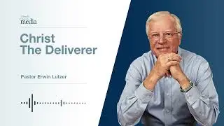 Christ The Deliverer | Christ Before Bethlehem #4 | Pastor Lutzer