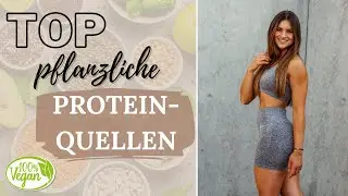 Die besten pflanzlichen Proteinquellen - Vegan Eiweißbedarf decken / Muskelaufbau
