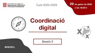 Subxarxa de Coordinació Digital de Centre. Curs 2025-26 - Sessió 3