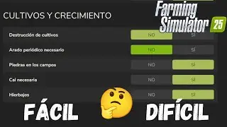 Ajustes que Realmente Aumentan la Dificultad en Farming Simulator 25