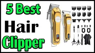 TOP 5 Best Hair Clipper Review 2025