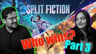 SPLIT FICTION -Part 3. Who wins??