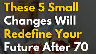 5 Small Habits That Can Transform Your Life After 70!
