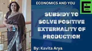 Subsidy to solve Positive Externality of Production