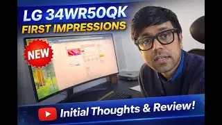 34WR50QK- LG Ultrawide Curved Monitor | Unboxing & First Impressions || Yug