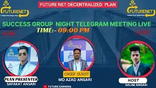 FutureNet Success Group Meeting // Plan Presenter:- SAFAKAT ANSARI //Chief Guest:-MD AZAD ANSARI