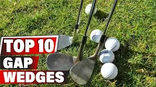 Best Gap Wedge In 2025 - Top 10 New Gap Wedge Review