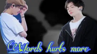 words hurts more |||••• reupload|•••• taekook ff |•••• top tae