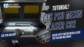 CEK PSU MESIN LASER CO2! SALAH SATU ALASAN POWER MESIN MELEMAH & TIDAK TERPOTONG!