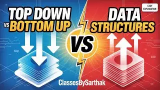 #2 Top Down vs Bottom Up Approach | Data Structures Explained Simply