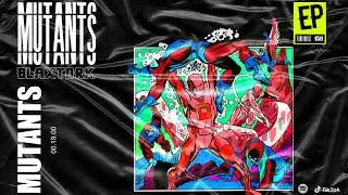 MUTANTS (Official Full Stream)
