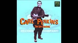 CARL PERKINS - PUT YOUR CAT CLOTHES ON (1st Version) (TAKE 3 + 4)