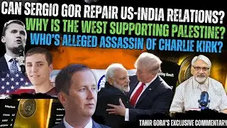 Can Sergio Gor repair US-India relations?Why is West supporting Palestine?Assassin of Charlie Kirk?