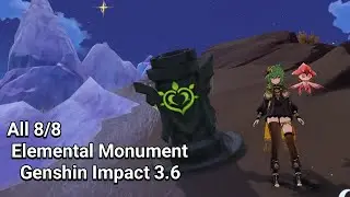 All 8/8 Elemental Monument Genshin Impact 3.6 | Realm of Farakhkert & Gavireh Lajavard
