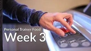 Personal Trainer Food: What to expect in Week 3