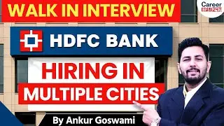 HDFC Bank Recruitment 2025: Walk-in Interview for Multiple Roles