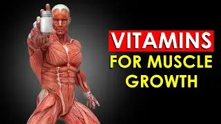 TOP 5 Vitamins for Muscle Growth