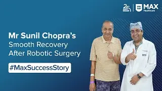 Successful Robotic Radical Prostatectomy Journey | Patient Success Story | Max Hospital, Saket