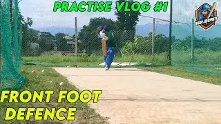 Day 1 - Front Foot Defense In Cricket - Practice Vlog #1 - Mr Dost