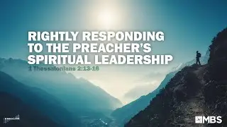 Rightly Responding to the Preacher&rsquo;s Spiritual Leadership | Men's Bible Study | Pastor Kellen Allen