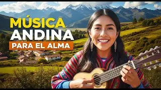 🌄 Susurros de Calma Andina | Música Instrumental para Sanar y Respirar