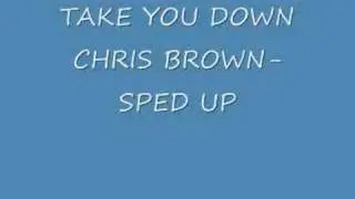 Take You Down_Chris Brown-Sped Up