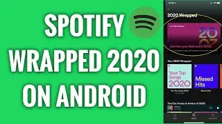 How To View Spotify 2020 Wrapped On Android