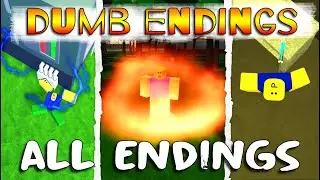 Dumb Endings - ALL Endings! [ROBLOX]