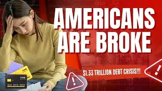 Americans Are BROKE: The $1.33 Trillion Credit Card Debt Crisis
