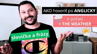 ANGLICKÉ slovíčka a FRÁZY s prekladom | Počasie | The Weather
