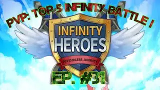 Infinity Heroes EP. #31 Top 5 Infinity Battle!