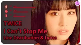 TWICE - I Can't Stop Me [Line Distribution + Color Coded Lyrics]