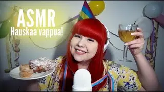 HAUSKAA VAPPUA! 🎈🥂 ASMR SUOMI 🎈🥂  (Kuiskauksia, naputtelua, kahinaa, kuplia, syömisääniä)