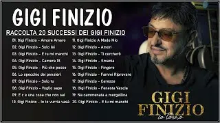 Le migliori canzoni di Gigi Finizio - Il Meglio dei Gigi Finizio - I piu bei brani Gigi Finizio